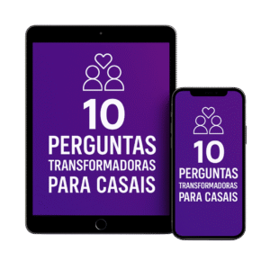10 Perguntas Transformadoras para Casais